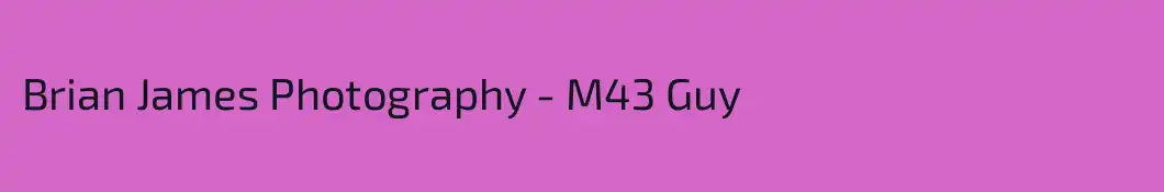 Brian James Photography - M43 Guy
